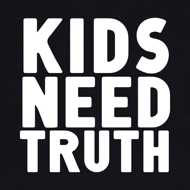 Kids Need Truth by Nick Quintero